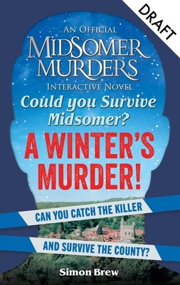 Could You Survive Midsomer? - A Winter's Murder: An Official Midsomer Murders Interactive Novel by Brew, Simon
