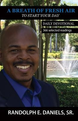 A Breath of Fresh Air: To Start Your Day by Daniels Sr, Randolph E.