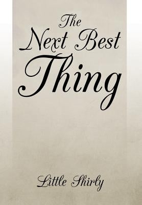 The Next Best Thing by Shirly, Little