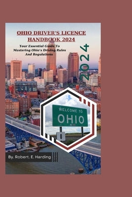 Ohio Driver's Licence Handbook 2024 by Harding, Robert E.
