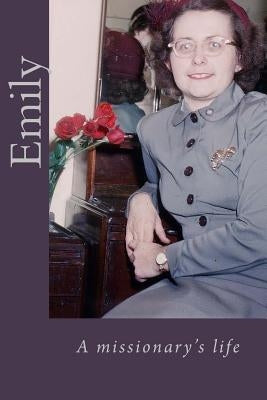 Emily: A missionary's life by Healy, Bonita S.