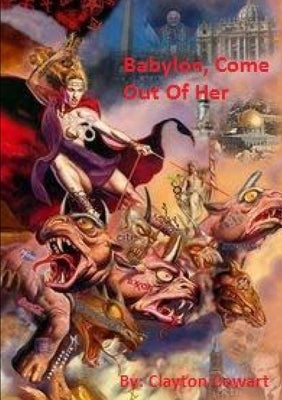 Babylon, Come Out of Her by Cowart, Clayton