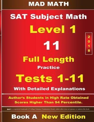 2018 SAT Subject Level 1 Book A Tests 1-11 by Su, John