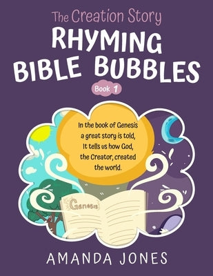 Rhyming Bible Bubbles: The Creation Story by Jones, Amanda