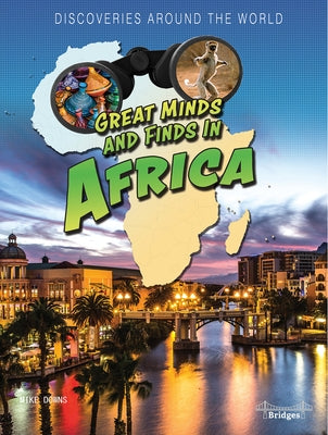 Great Minds and Finds in Africa by Downs, Mike