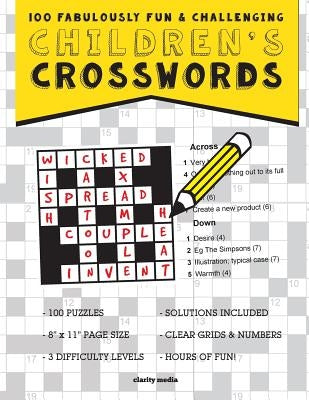 Children's Crosswords: 100 fabulously fun & challenging puzzles for children by Media, Clarity