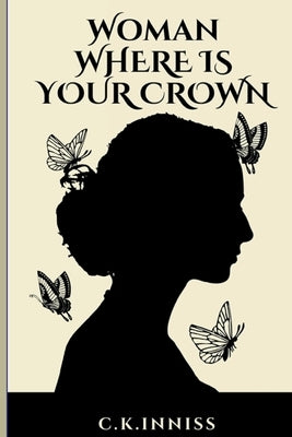 Woman Where Is Your Crown by Inniss, Cynthia