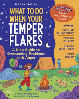 What to Do When Your Temper Flares Second Edition: A Kid's Guide to Overcoming Problems with Anger by Huebner, Dawn
