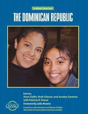 The Dominican Republic: Caribbean Connections by Gallin, Anne