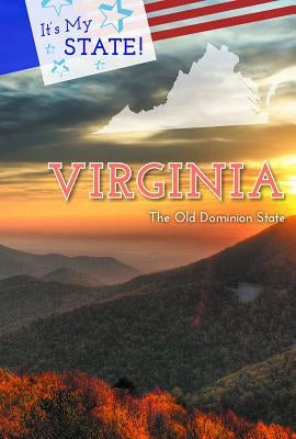 Virginia: The Old Dominion State by Johnson, Anna Maria