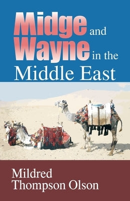 Midge and Wayne in the Middle East by Olson, Mildred Thompson