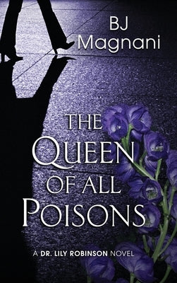 The Queen of All Poisons by Magnani, Bj