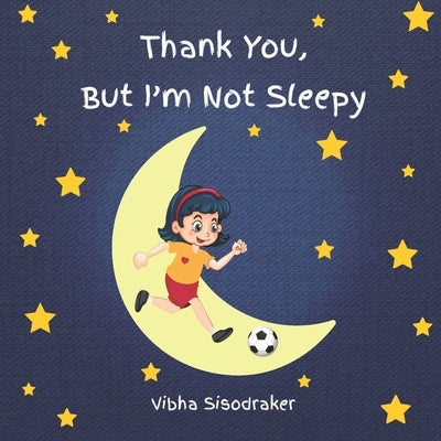 Thank You, But I'm Not Sleepy by Sisodraker, Vibha