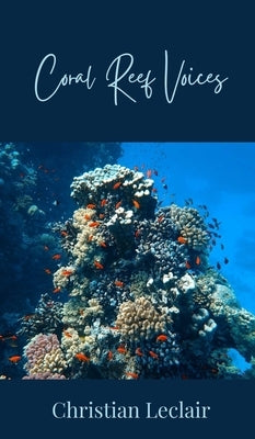 Coral Reef Voices by LeClair, Christian