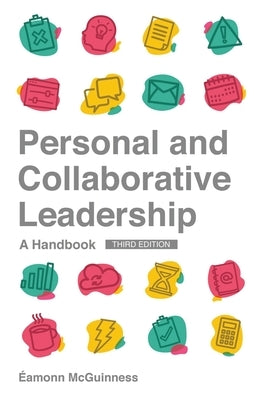 Personal and Collaborative Leadership: A Handbook by McGuinness, Éamonn