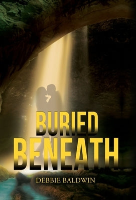 Buried Beneath by Baldwin, Debbie