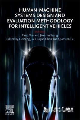 Human-Machine Interface for Intelligent Vehicles: Design Methodology and Cognitive Evaluation by You, Fang