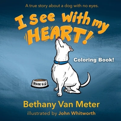 Coloring Book! River's Story...I See With My Heart by Van Meter, Bethany