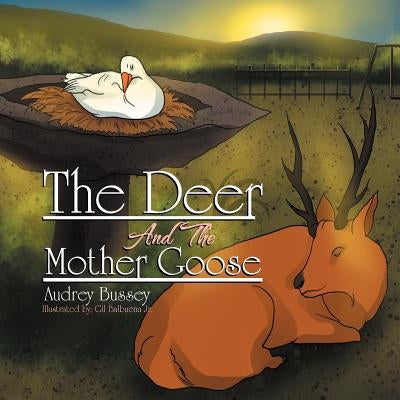 The Deer And The Mother Goose by Bussey, Audrey