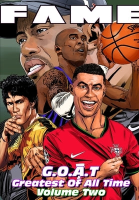 Fame: G.O.A.T: Kobe Bryant, Cristiano Ronaldo, Bruce Lee & Tiger Woods by Frizell, Michael