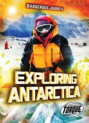 Exploring Antarctica by Morey, Allan