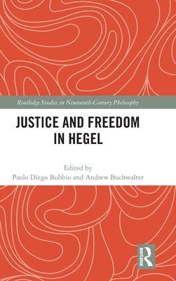 Justice and Freedom in Hegel by Bubbio, Paolo Diego