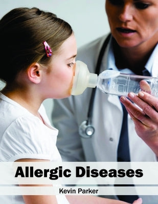 Allergic Diseases by Parker, Kevin