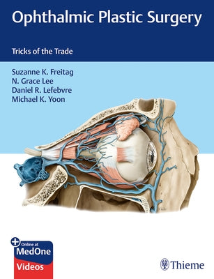 Ophthalmic Plastic Surgery: Tricks of the Trade by Freitag, Suzanne