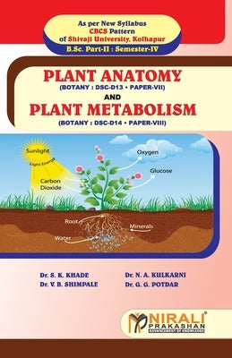 Plant Anatomy (Paper-VII) & Plant Metabolism (Paper-VIII) by Khade, S. K.