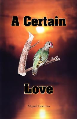 A Certain Love by Encinias, Miguel