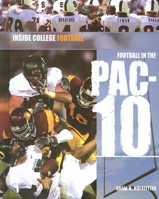 Football in the Pac-10 by Hofstetter, Adam