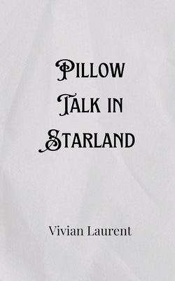 Pillow Talk in Starland by Harrington, Fiona