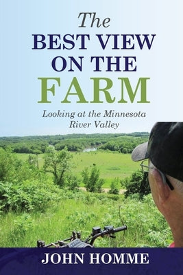 The Best View on the Farm by Homme, John