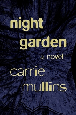 Night Garden by Mullins, Carrie