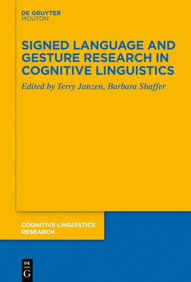 Signed Language and Gesture Research in Cognitive Linguistics by Janzen, Terry