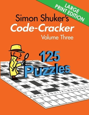 Simon Shuker's Code-Cracker, Volume Three (Large Print Edition) by Shuker, Simon