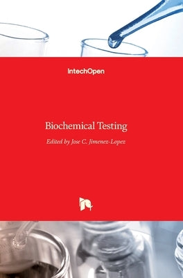 Biochemical Testing by Jimenez-Lopez, Jose C.