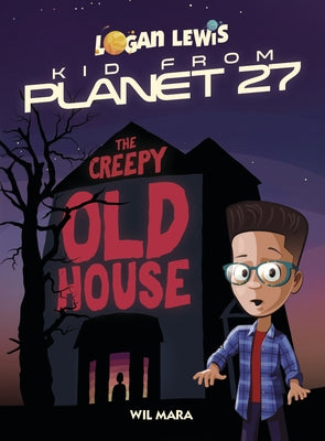 The Creepy Old House by Mara, Wil