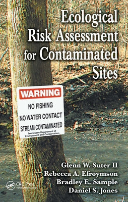 Ecological Risk Assessment for Contaminated Sites by Suter, Glenn W., II