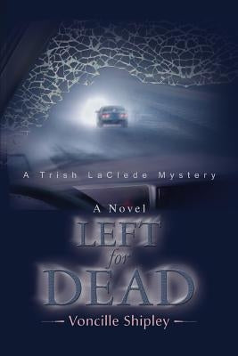 Left for Dead: A Trish LaClede Mystery by Shipley, Voncille