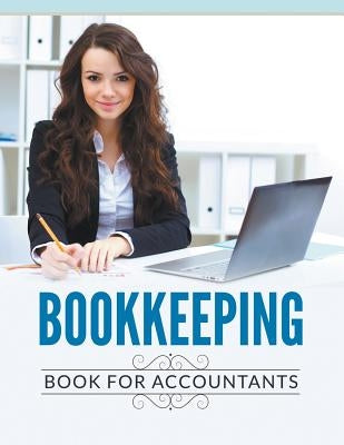 Bookkeeping Book For Accountants by Speedy Publishing LLC