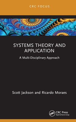 Systems Theory and Application: A Multi-Disciplinary Approach by Jackson, Scott