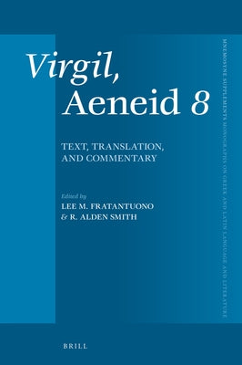 Virgil, Aeneid 8: Text, Translation, and Commentary by Fratantuono, Lee M.