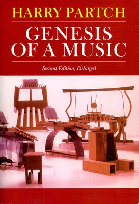 Genesis of a Music: An Account of a Creative Work, Its Roots, and Its Fulfillments, Second Edition by Partch, Harry