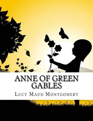 Anne of Green Gables by Lucy Maud Montgomery