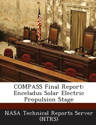 Compass Final Report: Enceladus Solar Electric Propulsion Stage by Nasa Technical Reports Server (Ntrs)