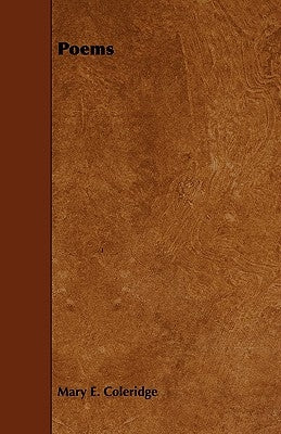 Poems by Coleridge, Mary E.