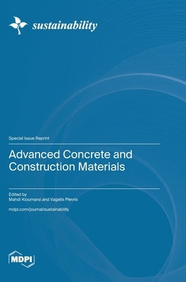 Advanced Concrete and Construction Materials by Kioumarsi, Mahdi