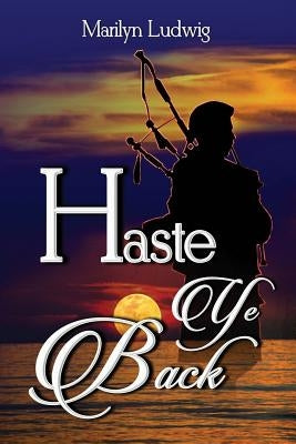 Haste Ye Back by Ludwig, Marilyn