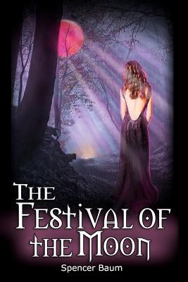 The Festival of the Moon: Girls Wearing Black, Book Two by Baum, Spencer